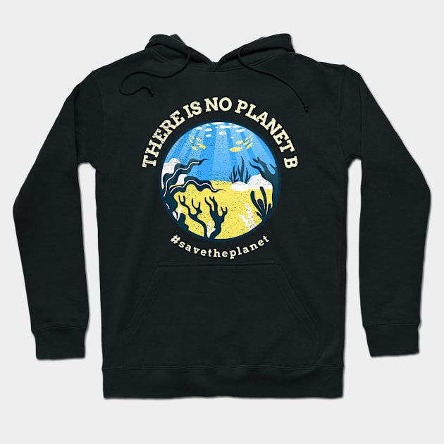 Environmental There is no planet b Save the Planet Earth Hoodie by Inspire Enclave